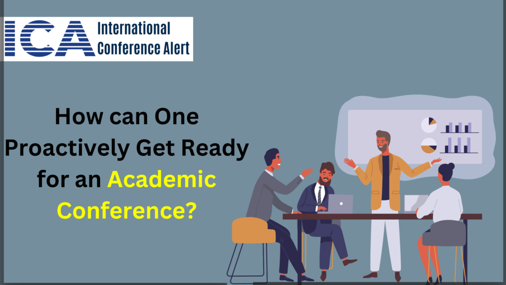 How can One Proactively Get Ready for an Academic Conference (1)