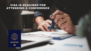 Visa is Required for Attending a Conference