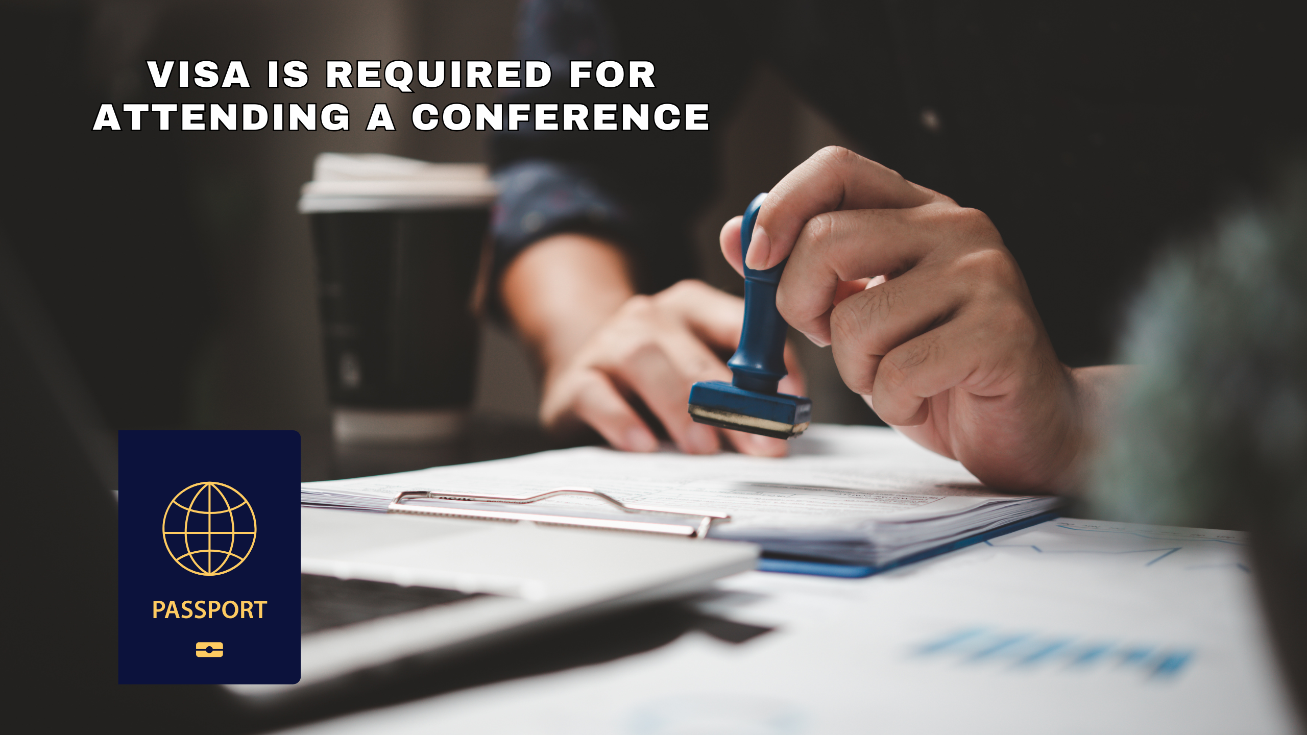 Visa is Required for Attending a Conference